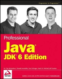 W. Clay Richardson, Donald Avondolio, Scot Schrager, Mark W. Mitchell, Jeff Scanlon Professional Java JDK 6 Edition