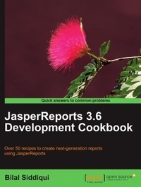 Bilal Siddiqui JasperReports 3.6 Development Cookbook